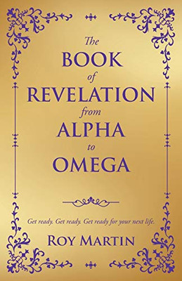 The Book Of Revelation From Alpha To Omega