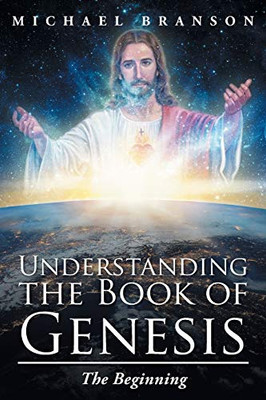 Understanding The Book Of Genesis: The Beginning