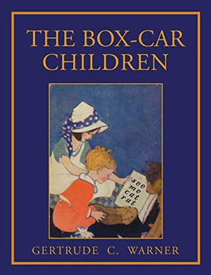 The Box Car Children: Facsimile Of 1924 First Edition With Illustrations In Color