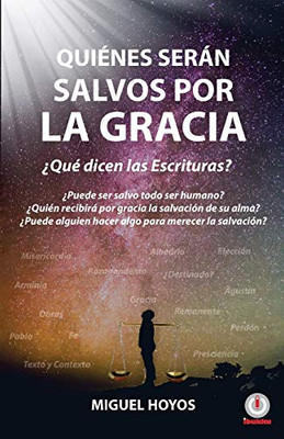 Quiénes Serán Salvos Por La Gracia (Spanish Edition)