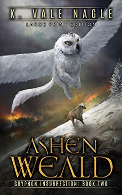 Ashen Weald: Large Print Edition (2) (Gryphon Insurrection)