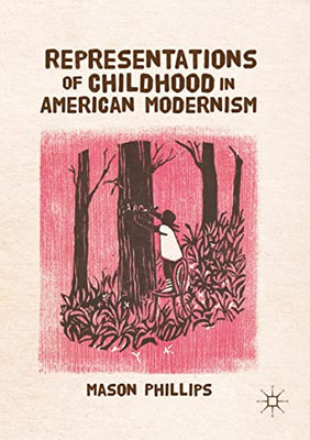 Representations Of Childhood In American Modernism