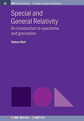 Special And General Relativity: An Introduction To Spacetime And Gravitation
