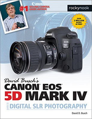 David Busch's Canon 5d Mark IV Guide to Digital Slr Photography (The David Busch Camera Guide Series)