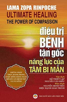 Ði?U Tr? B?Nh T?N G?C: Nang L?C C?A Tâm Bi M?N (Vietnamese Edition)
