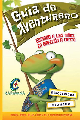 Caravana Guia Del Aventurero: Manual Oficial De Los Líderes De La Caravana Aventureros (Spanish Edition)