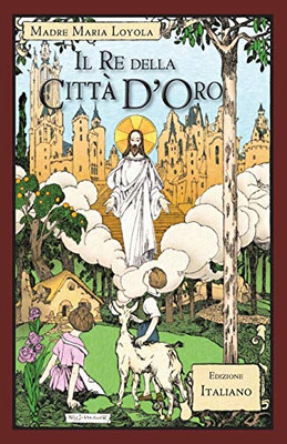 Il Re Della Città D'Oro (Italian Edition)