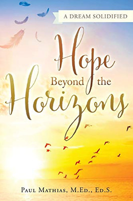 Hope Beyond The Horizons: A Dream Solidified