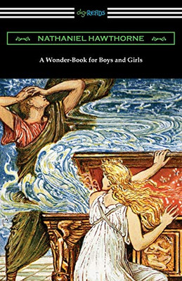 A Wonder-Book For Boys And Girls