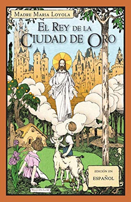 El Rey De La Ciudad De Oro (Spanish Edition)