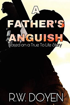A Father'S Anguish: New Edition