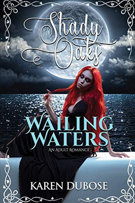 Wailing Waters: An Adult Romance (5) (Shady Oaks)