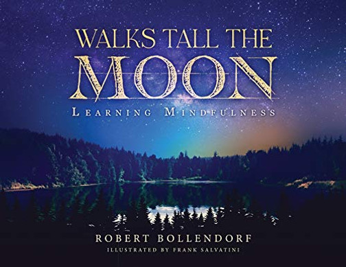 Walks Tall The Moon: Learning Mindfulness