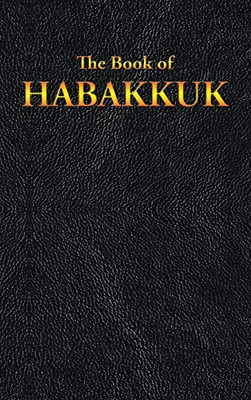 Habakkuk: The Book Of