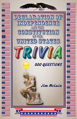 Declaration Of Independence And The Constitution Of The United States Trivia