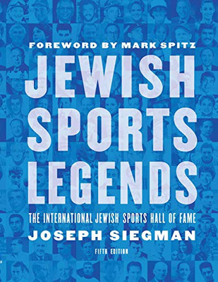 Jewish Sports Legends: The International Jewish Sports Hall of Fame