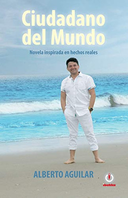 Ciudadano Del Mundo (Spanish Edition)