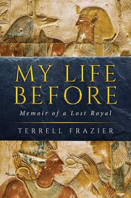 My Life Before: Memoir Of A Lost Royal