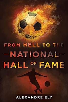 From Hell To The National Hall Of Fame