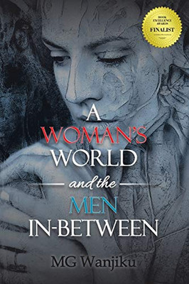 A Woman'S World And The Men In-Between