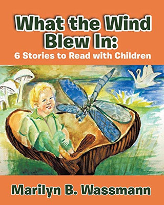 What The Wind Blew In: 6 Stories To Read With Children (New Edition)