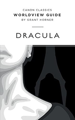 Worldview Guide For Dracula (Canon Classics Literature Series)