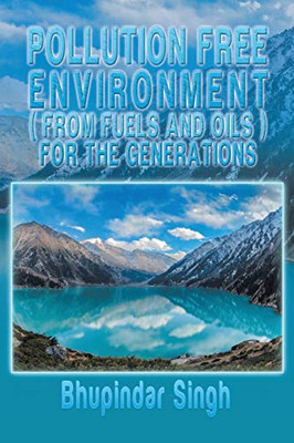 Pollution Free Environment ( From Fuels And Oils ): New Edition