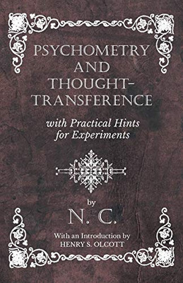 Psychometry And Thought-Transference With Practical Hints For Experiments - With An Introduction By Henry S. Olcott
