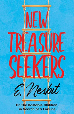 New Treasure Seekers: Or The Bastable Children In Search Of A Fortune (Bastable Series)