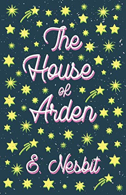The House Of Arden: A Story For Children
