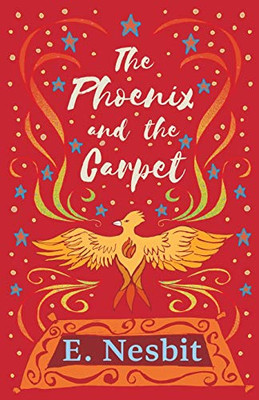 The Phoenix And The Carpet (The Psammead Series)