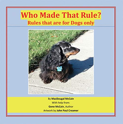 Who Made That Rule?: Rules That Are For Dogs Only