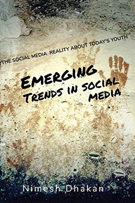 Emerging Trends In Social Media: Trends In New Media