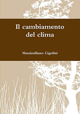 Il Cambiamento Del Clima (Italian Edition)