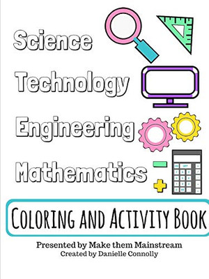 Science, Technology, Engineering, And Mathematics Coloring And Activity Book