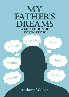 My FatherS Dreams: A Collection Of Poetic Prose