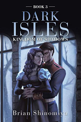 Dark Isles: Kingdom Of Shadows Book 3