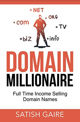 Domain Millionaire: Full Time Income Selling Domain Names