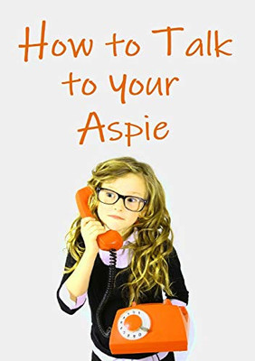 How To Talk To Your Aspie