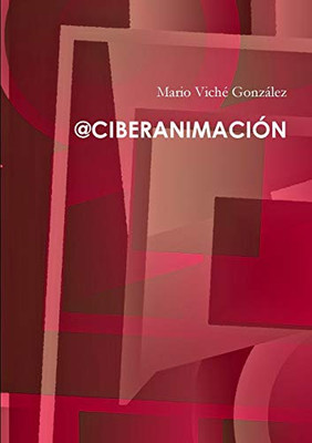 @Ciberanimación (Spanish Edition)
