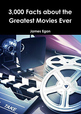 3000 Facts About The Greatest Movies Ever