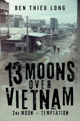 13 Moons Over Vietnam: 2Nd Moon - Temptation