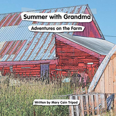 Summer With Grandma: Adventures On The Farm