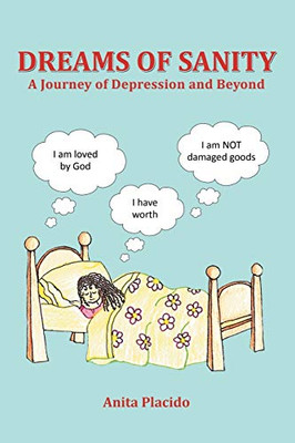 Dreams Of Sanity: A Journey Of Depression And Beyond