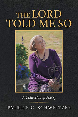 The Lord Told Me So: A Collection Of Poetry