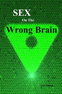 Sex On The Wrong Brain
