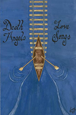 Death Angels And Love Songs (2Nd Edition)