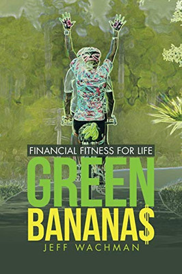 Green Banana$: Financial Fitness For Life