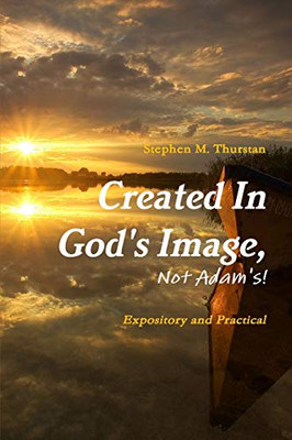 Created In God'S Image, Not Adam'S!