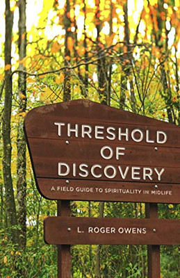 Threshold Of Discovery: A Field Guide To Spirituality In Midlife